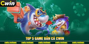 Tiêu chí để lựa chọn top game bắn cá tại nhà cái CWIN